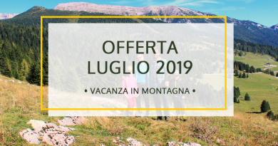 Offerta Vacanza in Montagna a Luglio 2019