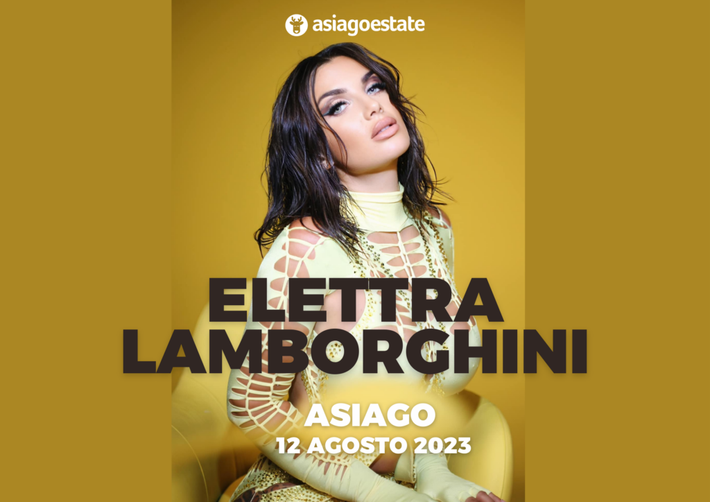ELETTRA LAMBORGHINI in concerto ad Asiago - Sabato 12 agosto 2023